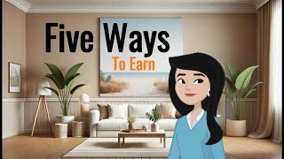 Five ways to earn [upl. by Arty]