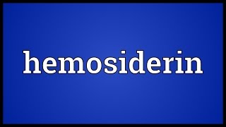 Hemosiderin Meaning [upl. by Eltsyrc]