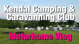 Kendal Camping amp Caravanning Club Motorhome Vlog [upl. by Amahcen]