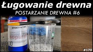 Ług do drewna  jak stosować  Patynowanie drewna  Soda kaustyczna  Postarzanie drewna 6 [upl. by Aennil]