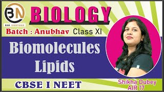 BIOMOLECULES L 3LIPIDS CLASS XI  BIOLOGY NEET 2025 ANUBHAV BATCH [upl. by Buonomo]