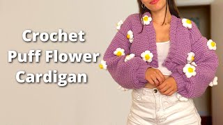 How to Crochet a Puffy Flower Cardigan  PATTERN  Beginner Friendly [upl. by Redd]