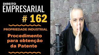 Direito Empresarial  Aula 162  Procedimento da obtenção de Patente [upl. by Grodin]