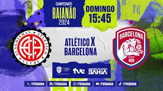 ATLÉTICO DE ALAGOINHAS 1X0 BARCELONA  PARTIDA COMPLETA  BaianãoNaTVE  03032024 [upl. by Nnaeiluj]