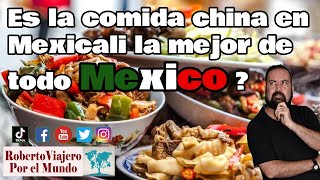 ¿ Es la comida china en Mexicali la mejor de todo Mexico [upl. by Yeoj723]