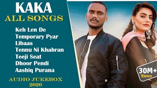 KAKA All Songs  Audio Jukebox 2020  Keh Len De  Temporary Pyar  Libaas  Tennu Ni Khabran  KAKA [upl. by Ohce]