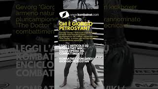 CHI È GIORGIO PETROSYAN 🥊wwwkombatnetcomwikigiorgiopetrosyan [upl. by Ahsienot]