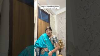 Mummy while getting ready for cousin’s wedding☺️ mummy ytshorts shortvideo comedy funnyvideo [upl. by Zalucki]