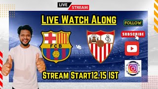 FC Barcelona VS Sevilla  Live Watch Along amp Reactions  fcbarcelona sevilla laliga football [upl. by Grover]