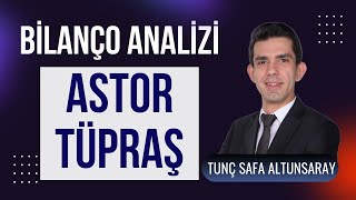 Tüpraş tuprs   Astor astor  Bilanço Analizi  Tunç Safa Altunsaray [upl. by Ylrebmyk]