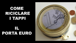 Come Riciclare i TappiIl Porta Euro Riciclo e creativitàArte per Te [upl. by Cavanaugh]