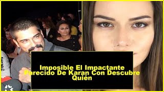 Imposible El Impactante Parecido De Karan Con Descubre Quien [upl. by Cecilio]