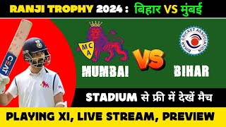 RANJI TROPHY 2024  BIHAR VS MUMBAI PLAYING XI MATCH PREVIEW amp LIVE STREAM [upl. by Ailadi]