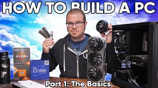 How To Build a PC in 2023  Part 1 The Basics [upl. by Dwain]