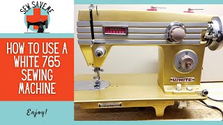 How to Use a Vintage White 765 GOLD Sewing Machine [upl. by Kelby]