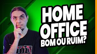 HOME OFFICE É BOM OU RUIM S01E40 [upl. by Yousuf]