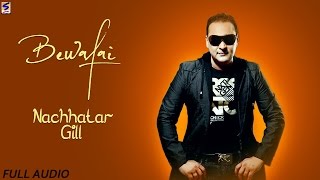 Latest Punjabi Songs 2016 ● Bewafai ● Nachhatar Gill ● Top Hit Punjabi Sad Songs 2016 [upl. by Attenyl781]