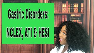 Gastric Disorders for NCLEX HESI and ATI [upl. by Leoine705]