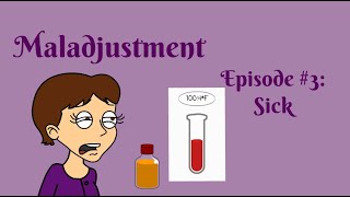 Maladjustment Episode 3  Sick [upl. by Heman]