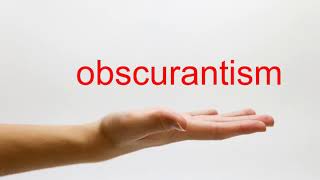 How to Pronounce obscurantism  American English [upl. by Tavie]