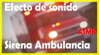 SONIDO DE AMBULANCIA SIRENA DE EMERGENCIA  Efecto de sonido [upl. by Aillicsirp]