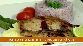 BISTECA COM MOLHO DE VINAGRE BALSÂMICO [upl. by Alika]