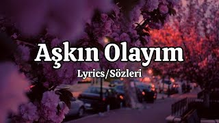 Simge  Aşkın Olayım LyricsSözleri [upl. by Ycak]