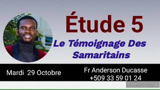 Étude 5 Le témoignage des Samaritains  Mardi 29 Octobre [upl. by Alberic]