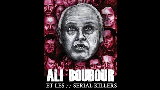 Ali Boubour et les 77 serial killers [upl. by Rafiq569]