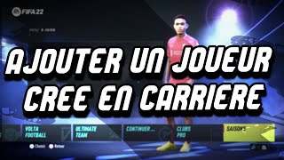 FIFA 22  23  AJOUTER UN JOUEUR CREE EN CARRIERE [upl. by Alduino]