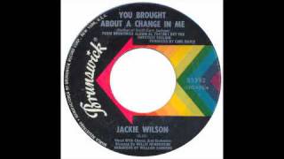 Jackie Wilson  You Brought About A Change In Me  Brunswick [upl. by Ytoc979]