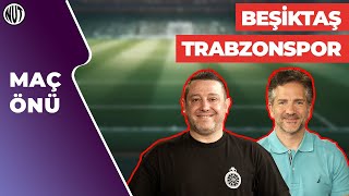 Beşiktaş  Trabzonspor Maç Önü  Nihat Kahveci Nebil Evren  Gol Makinası [upl. by Hairahcez]