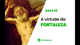 A VIRTUDE DA FORTALEZA [upl. by Corina]