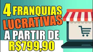 ❇️ 4 FRANQUIAS LUCRATIVAS A PARTIR DE R79990 MUITO ACESSÍVEL [upl. by Estis]