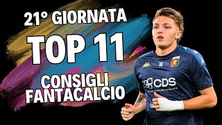 TOP 11 FANTACALCIO 21° GIORNATA Consigli Fantacalcio 202324 [upl. by Axela]