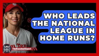 Who Leads The National League In Home Runs  TheSportXpertcom [upl. by Arlyne685]