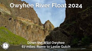 Down the Wild Owyhee  2024 edition  Rome to Leslie Gulch [upl. by Kirtap]