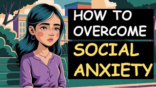 Overcome Social Anxiety with 5 Powerful Methods [upl. by Shaeffer]