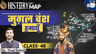 History on Map  Mughal Dynasty  Humayun  Class48  Virad Dubey  StudyIQ IAS Hindi [upl. by Concoff]