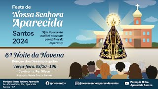 Festa de Nossa Senhora Aparecida 2024  6ª Noite da Novena [upl. by Latin]