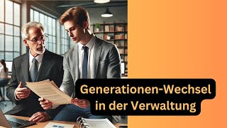 GenerationenWechsel in der Verwaltung [upl. by Stannwood594]