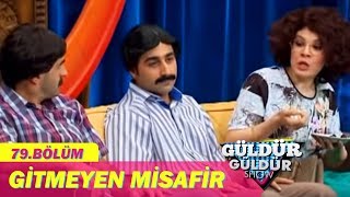 Güldür Güldür Show 79Bölüm  Gitmeyen Misafir [upl. by Odlaw109]