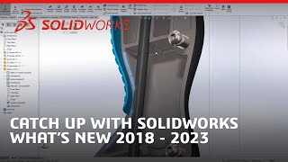 Catch Up with SOLIDWORKS Whats New 20182023 [upl. by Eidnalem]