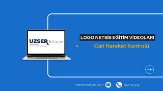 Logo Netsis  Cari Hareket Kontrolü  Uzser Bilişim Hizmetleri [upl. by Nessnaj82]