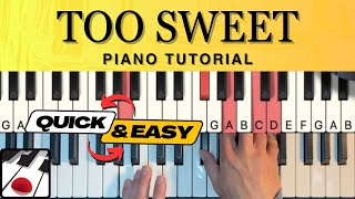 Too Sweet Piano Tutorial PLAY amp SING [upl. by Aisyle]