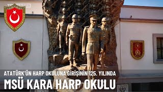 Gazi Mustafa Kemal Atatürk’ün Harp Okuluna Girişinin 125’inci Yıl Dönümünde MSÜ Kara Harp Okulu [upl. by Friend]