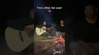 Tmro othlai choyera 💓 cover song  Night cover  camp jamming [upl. by Ahsatel]