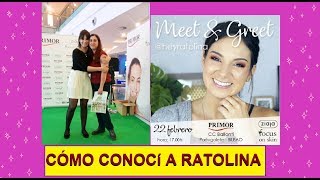 RATOLINA ¡MEETampGREET DE PRIMOR COMO LA CONOCÍ ❤ [upl. by Ruthie698]