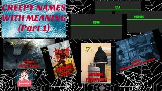 Names With Creepy MeaningPart 1 [upl. by Alakam901]