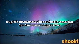 Gym Class Heroes ft Patrick Stump  Cupids Chokehold  Breakfast in America  Lyrics [upl. by Merv]